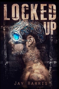 Enlarge image Cover: Locked Up - Lulu.com