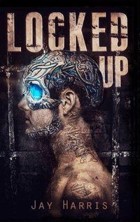 Enlarge image Cover: Locked Up - Lulu.com