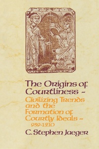 Enlarge image Cover: The Origins of Courtliness - University of Pennsylvania Press