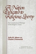 Cover: A Nation Dedicated to Religious Liberty - University of Pennsylvania Press