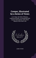 Cover: Cowper, Illustrated by a Series of Views - Palala Press