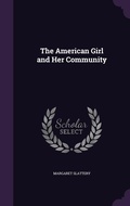 Cover: The American Girl and Her Community - Palala Press