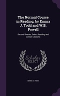 Cover: The Normal Course in Reading, by Emma J. Todd and W.B. Powell - Palala Press
