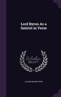 Cover: Lord Byron As a Satirist in Verse - Palala Press