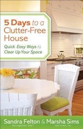 Cover: 5 Days to a Clutter-Free House - Quick, Easy Ways to Clear Up Your Space - Revell, a division of Baker Publishing Group