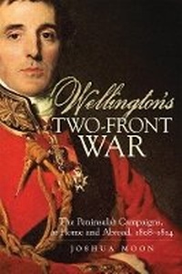Enlarge image Cover: Wellington's Two-Front War - University of Oklahoma Press