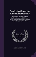 Cover: Fresh Light From the Ancient Monuments - Palala Press