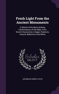 Enlarge image Cover: Fresh Light From the Ancient Monuments - Palala Press