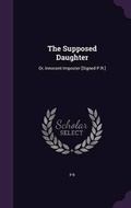 Cover: The Supposed Daughter - Palala Press