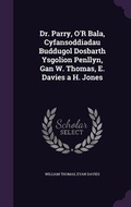 Cover: Dr. Parry, O'R Bala, Cyfansoddiadau Buddugol Dosbarth Ysgolion Penllyn, Gan W. Thomas, E. Davies a H. Jones - Palala Press