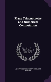 Abbildung von: Plane Trigonometry and Numerical Computation - Palala Press