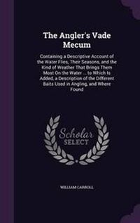 Abbildung von: The Angler's Vade Mecum - Palala Press
