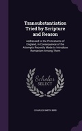 Cover: Transubstantiation Tried by Scripture and Reason - Palala Press