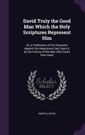 Cover: David Truly the Good Man Which the Holy Scriptures Represent Him - Palala Press