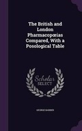 Cover: The British and London Pharmacopoeias Compared, With a Posological Table - Palala Press