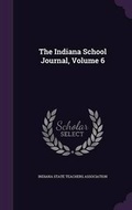 Cover: The Indiana School Journal, Volume 6 - Palala Press