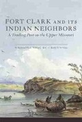 Cover: Fort Clark and Its Indian Neighbors - University of Oklahoma Press