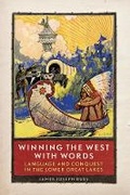 Cover: Winning the West with Words - University of Oklahoma Press