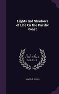 Cover: Lights and Shadows of Life On the Pacific Coast - Palala Press