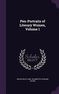 Cover: Pen-Portraits of Literary Women, Volume 1 - Palala Press