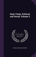 Cover: State Trials, Political and Social, Volume 3 - Palala Press
