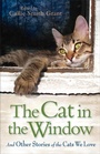 Cover: The Cat in the Window - And Other Stories of the Cats We Love - Revell, a division of Baker Publishing Group