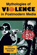 Cover: Mythologies of Violence in Postmodern Media - Wayne State University Press