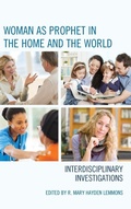 Cover: Woman as Prophet in the Home and the World - Lexington Books