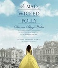Cover: A Mad, Wicked Folly - Listening Library (Audio)