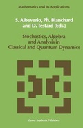 Cover: Stochastics, Algebra and Analysis in Classical and Quantum Dynamics - Kluwer Academic Publishers