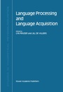 Cover: Language Processing and Language Acquisition - Kluwer Academic Publishers
