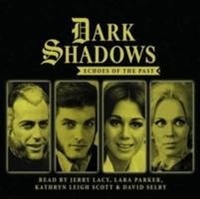 Enlarge image Cover: Dark Shadows - Echoes of the Past - Big Finish Productions Ltd