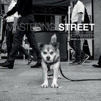 Abbildung von: Mastering Street Photography - Ammonite Press