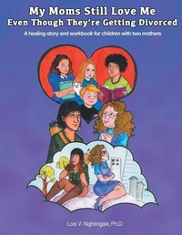 Abbildung von: My Moms Still Love Me Even Though They're Getting Divorced - Nightingale Rose Publications