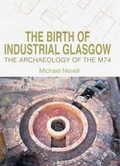 Cover: The Birth of Industrial Glasgow - Society of Antiquaries of Scotland