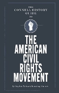 Enlarge image Cover: The Connell Guide to the US Civil Rights Movement - Connell Guides