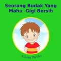 Cover: Seorang Budak Yang Mahu Gigi Bersih - B-Bright Publishing