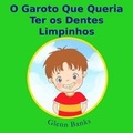 Cover: O Garoto Que Queria Ter os Dentes Limpinhos - B-Bright Publishing