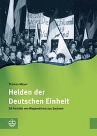 Abbildung von: Helden der Deutschen Einheit - Evangelische Verlagsanstalt GmbH