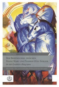 Abbildung von: Der Briefwechsel zwischen Franz Marc und Pfarrer Otto Schlier in den Jahren 1894-1900 - Evangelische Verlagsanstalt