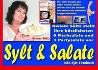 Abbildung von: Sylt & Salate - Renate Sültz stellt ihre köstlichsten Fisch- und Partysalate vor - inkl. Sylt-Bildband - BoD - Books on Demand