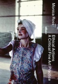Cover: Monica Ross - Ethical Actions - Critical Fine Art Practice - Sternberg Press