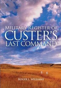 Enlarge image Cover: Military Register of Custer's Last Command - University of Oklahoma Press