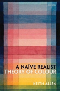 Enlarge image Cover: A Naive Realist Theory of Colour - Oxford University Press