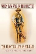 Cover: When Law Was in the Holster - University of Oklahoma Press