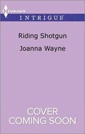 Cover: Riding Shotgun - HARLEQUIN INTRIGUE