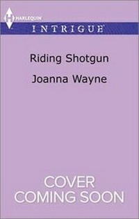 Enlarge image Cover: Riding Shotgun - HARLEQUIN INTRIGUE