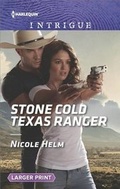 Cover: Stone Cold Texas Ranger - Harlequin Intrigue Larger Print