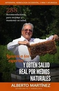 Cover: Ignora a los expertos y obten salud real por medios naturales - Alberto Martinez