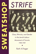 Cover: Sweatshop Strife - University of Toronto Press